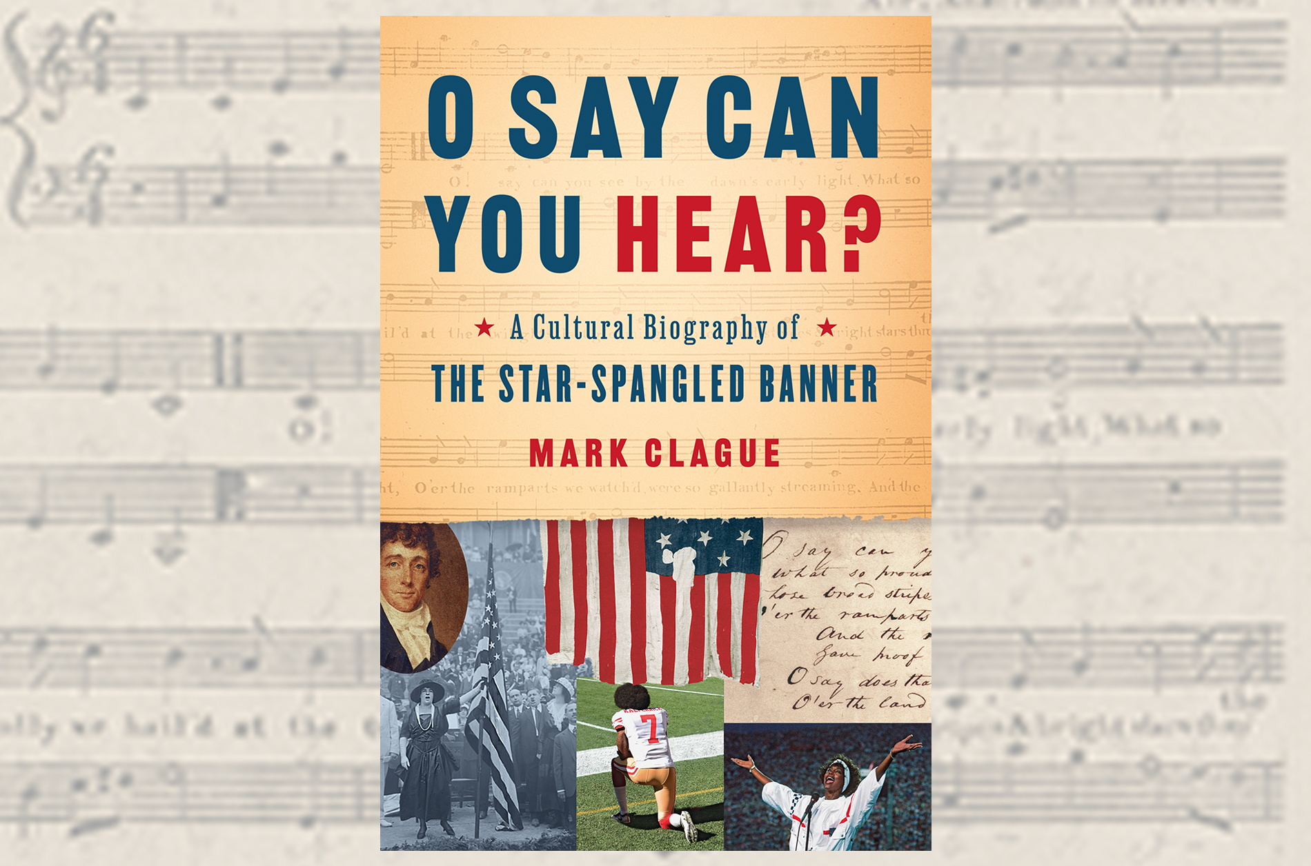 mark-clague-with-o-say-can-you-hear-a-cultural-biography