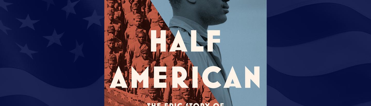 In 'Half American,' Matthew Delmont explores mistreatment of Black