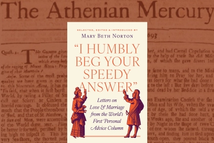 Mary Beth Norton with I Humbly Beg Your Speedy Answer: Letters on Love and Marriage from the World’s First Personal Advice Columnist book cover